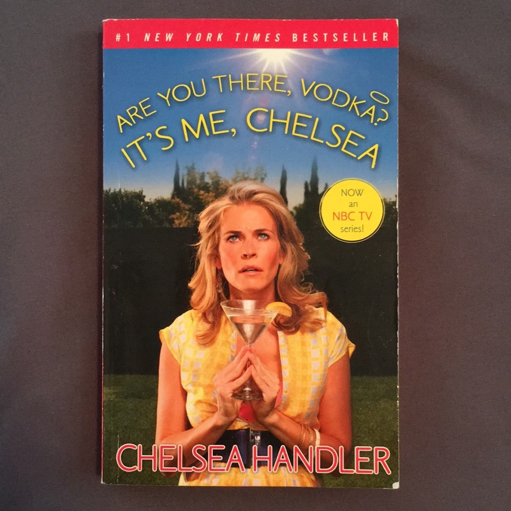 Book: Are You There, Vodka? It’s Me, Chelsea - Chelsea Handler